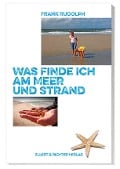 Cover-Bild zum Titel 'Was finde ich an Meer und Strand' von 'Frank Rudolph'