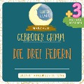 Cover-Bild zum Titel 'Gebrüder Grimm: Die drei Federn plus drei weitere Märchen' von 'Gebrüder Grimm, Luna Luna'