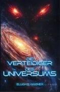 Cover-Bild zum Titel 'Die Verteidiger des Universums' von 'Elijah S. Wagner'