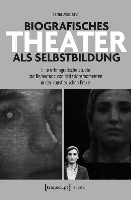 Biografisches Theater als Selbstbildung - Sama Mousavi