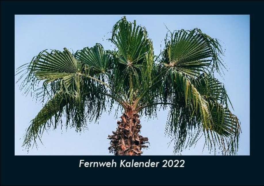 Fernweh Kalender 2022 Fotokalender DIN A5 - Tobias Becker