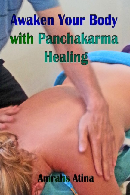 Awaken Your Body with Panchakarma Healing - Amrahs Atina