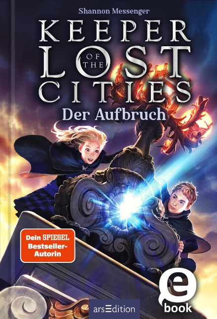Keeper of the Lost Cities - Der Aufbruch (Keeper of the Lost Cities 1) - Shannon Messenger