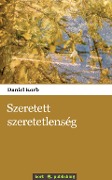 Cover-Bild zum Titel 'Szeretett szeretetlenség' von 'Daniel Korb'