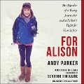 For Alison: The Murder of a Young Journalist and a Father's Fight for Gun Safety - Andy Parker