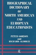 Cover-Bild zum Titel 'Biographical Dictionary of North American and European Educationists' von 'Richard Aldrich, Peter Gordon'