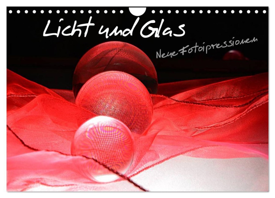 Licht und Glas - Neue Fotoimpressionen (Wandkalender 2026 DIN A4 quer), CALVENDO Monatskalender - Ilona Stark-Hahn