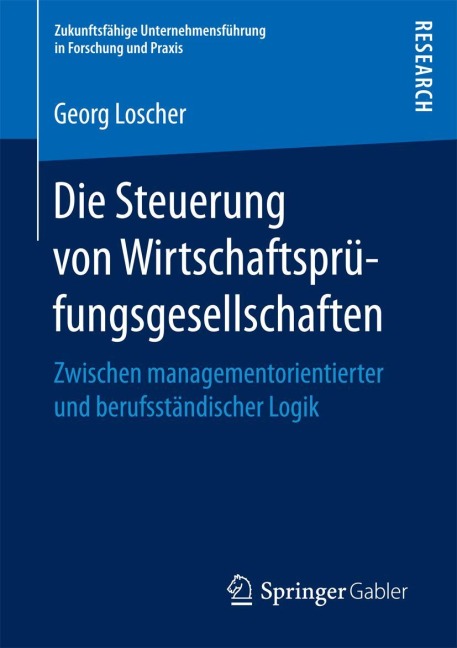 Die Steuerung von Wirtschaftsprüfungsgesellschaften - Georg Loscher