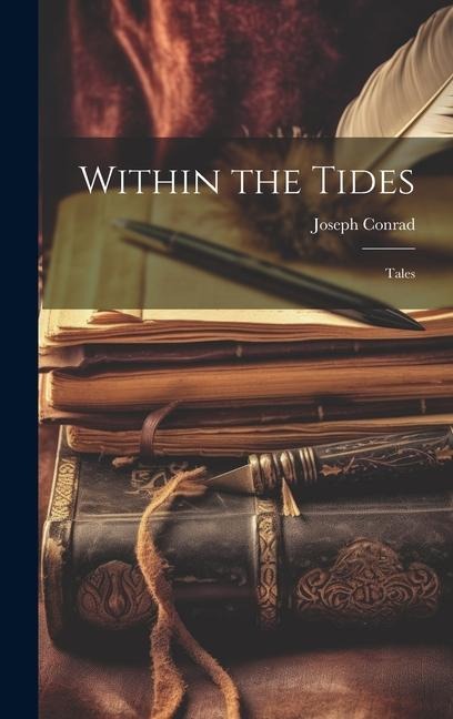 Within the Tides; Tales - Joseph Conrad
