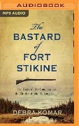 The Bastard of Fort Stikine: The Hudson's Bay Company and the Murder of John McLoughlin Jr. - Debra Komar