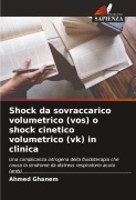 Cover-Bild zum Titel 'Shock da sovraccarico volumetrico (vos) o shock cinetico volumetrico (vk) in clinica' von 'Ahmed Ghanem'