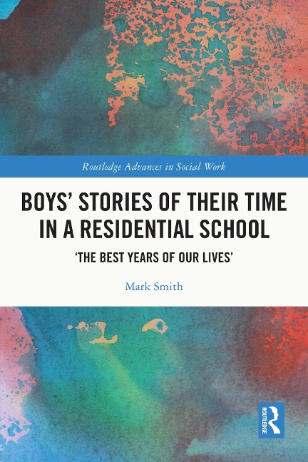 Boys' Stories of Their Time in a Residential School - Mark Smith