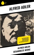 Cover-Bild zum Titel 'Alfred Adler: Gesammelte Werke' von 'Alfred Adler'