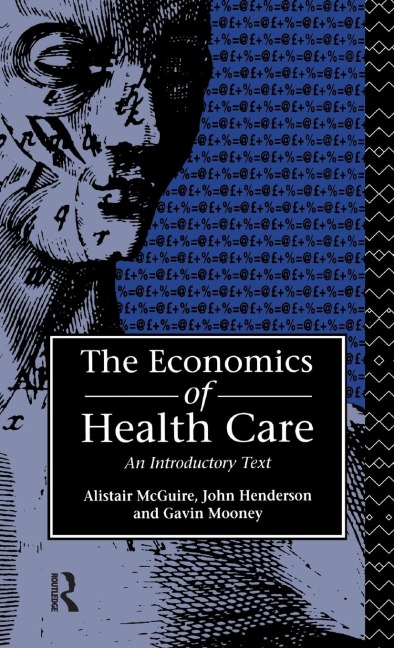 Economics of Health Care - John Henderson, Gavin Mooney, Alastair Mcguire
