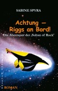 Cover-Bild zum Titel 'Achtung - Riggs an Bord!' von 'Sabine Spyra'