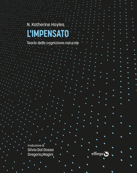 L' impensato. Teoria della cognizione naturale - Katherine N. Hayles