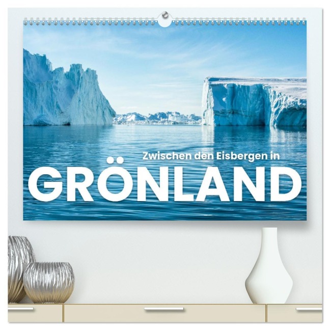 Zwischen den Eisbergen in Grönland (hochwertiger Premium Wandkalender 2026 DIN A2 quer), Kunstdruck in Hochglanz - Happy Monkey