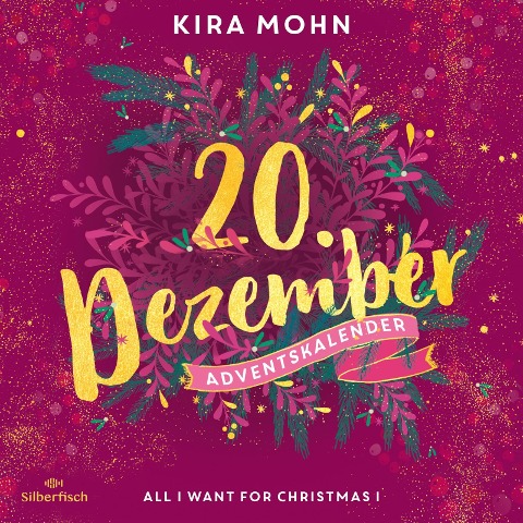 All I Want for Christmas I (Christmas Kisses. Ein Adventskalender 20) - Kira Mohn