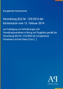 Cover-Bild zum Titel 'Verordnung (EU) Nr. 139/2014 der Kommission vom 12. Februar 2014' von 'Europäische Kommission'