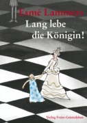 Cover-Bild zum Titel 'Lang lebe die Königin!' von 'Esme Lammers'