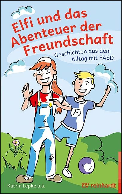 Elfi und das Abenteuer der Freundschaft - Katrin Lepke, Britta Hügel, Beate Weßing