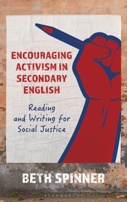 Encouraging Activism in Secondary English - Beth Spinner