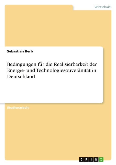 Bedingungen für die Realisierbarkeit der Energie- und Technologiesouveränität in Deutschland - Sebastian Herb