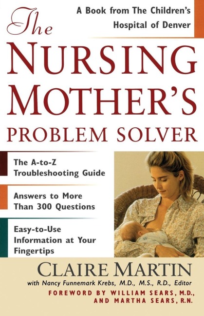 The Nursing Mother's Problem Solver - William M. D . Sears, Martha Sears