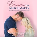Emma the Matchmaker Lib/E: An Austen Inspired Romantic Comedy - Rachel John