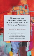 Cover-Bild zum Titel 'Modernity and Colombian Identity in the Music of Carlos Vives y La Provincia' von 'Manuel Sevilla, Juan Sebastián Ochoa, Carolina Santamaría-Delgado, Carlos Eduardo Cataño Arango'
