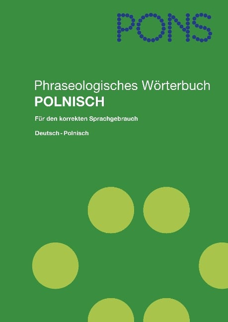 PONS Phraseologisches Wörterbuch Polnisch - Horst Ziebart, Alina Wójcik
