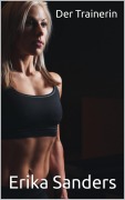 Cover-Bild zum Titel 'Der Trainerin' von 'Erika Sanders'