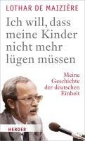 Ich will, dass meine Kinder nicht mehr lügen müssen - Lothar de Maizière