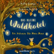 Cover-Bild zum Titel 'Ein Zuhause für Mona Maus - Das kleine Waldhotel' von 'Kallie George'