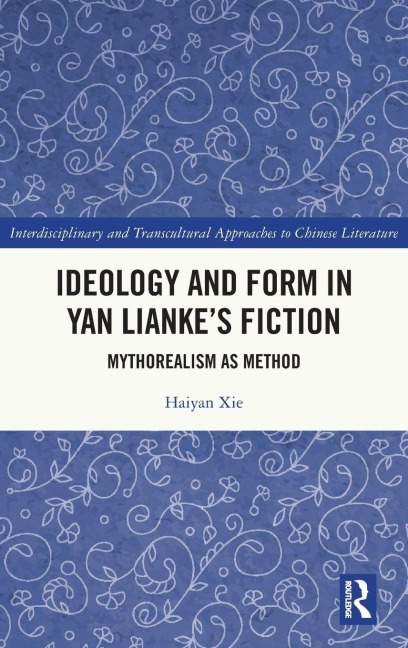 Ideology and Form in Yan Lianke's Fiction - Haiyan Xie