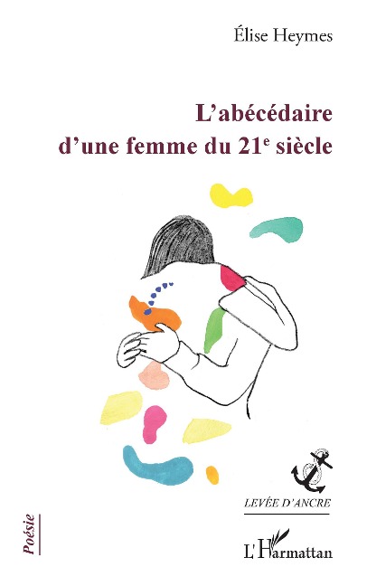 L'abécédaire d'une femme du 21e siècle - Élise Heymes