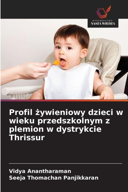 Profil ¿ywieniowy dzieci w wieku przedszkolnym z plemion w dystrykcie Thrissur - Vidya Anantharaman, Seeja Thomachan Panjikkaran