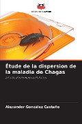 Étude de la dispersion de la maladie de Chagas - Alexánder González Castaño