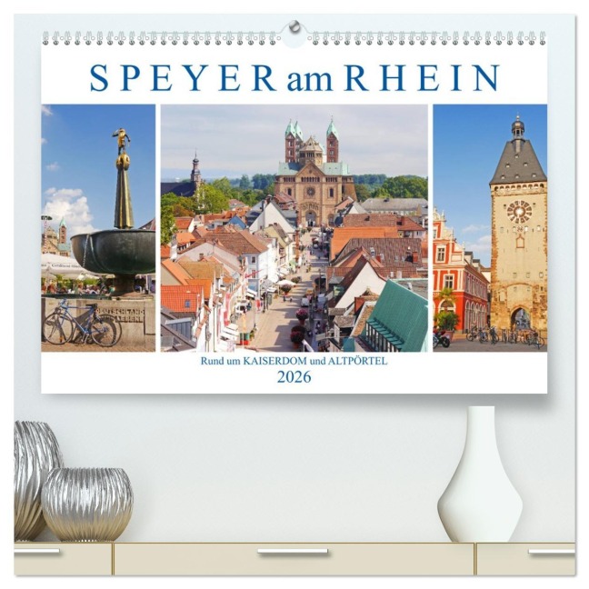 Speyer am Rhein. Rund um Kaiserdom und Altpörtel (hochwertiger Premium Wandkalender 2026 DIN A2 quer), Kunstdruck in Hochglanz - Lucy M. Laube