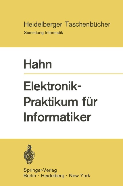 Elektronik-Praktikum für Informatiker - W. Hahn