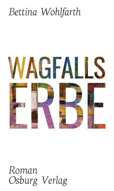 Wagfalls Erbe - Bettina Wohlfarth