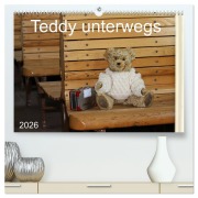 Cover-Bild zum Titel 'Teddy unterwegs (hochwertiger Premium Wandkalender 2026 DIN A2 quer), Kunstdruck in Hochglanz' von 'SchnelleWelten SchnelleWelten'