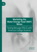Cover-Bild zum Titel 'Marketing the Water-Energy-Food (WEF) Nexus' von 'Q. J. Yao'