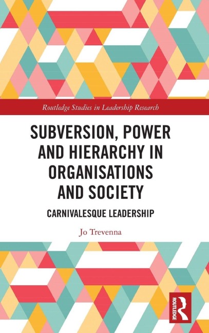 Subversion, Power and Hierarchy in Organisations and Society - Jo Trevenna