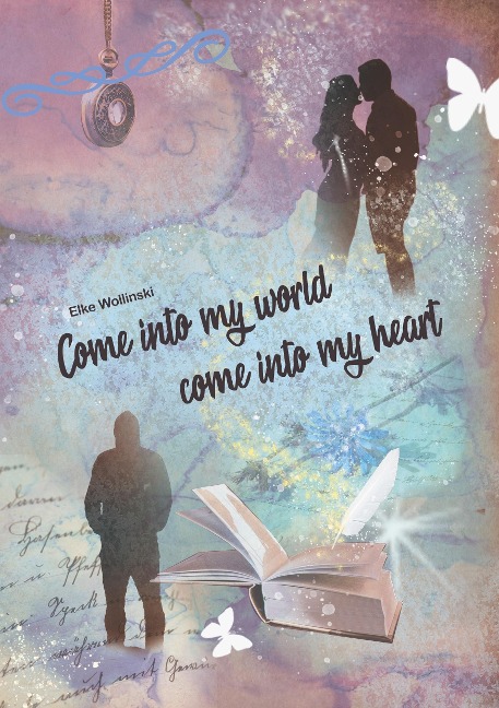 Come into my world come into my heart - Elke Wollinski