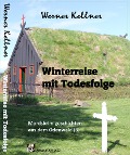 Cover-Bild zum Titel 'Winterreise mit Todesfolge' von 'Werner Kellner'
