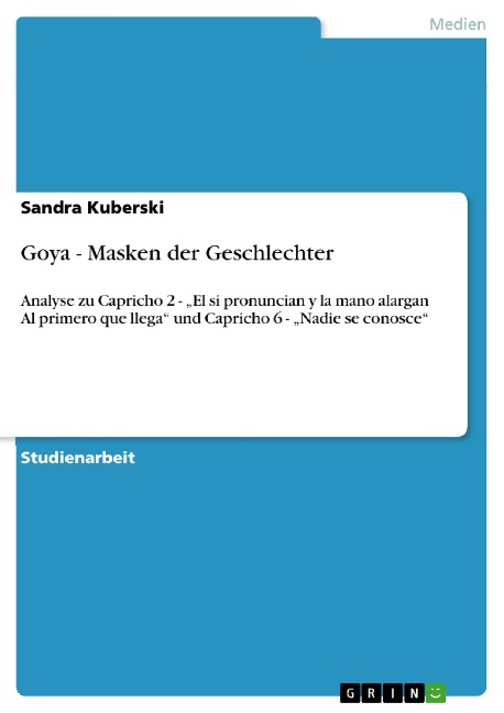 Goya - Masken der Geschlechter - Sandra Kuberski