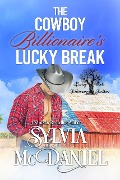 Cover-Bild zum Titel 'The Cowboy Billionaire's Lucky Break (Kissing Oaks Billionaire Brothers, #1)' von 'Sylvia Mcdaniel'