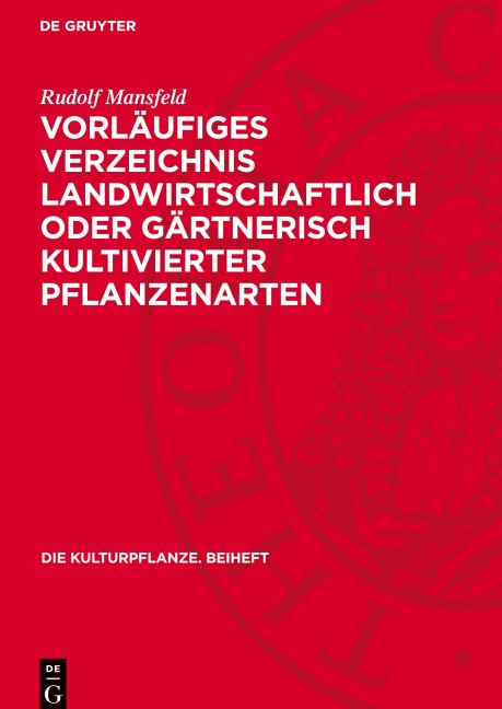 Vorläufiges Verzeichnis landwirtschaftlich oder gärtnerisch kultivierter Pflanzenarten - Rudolf Mansfeld