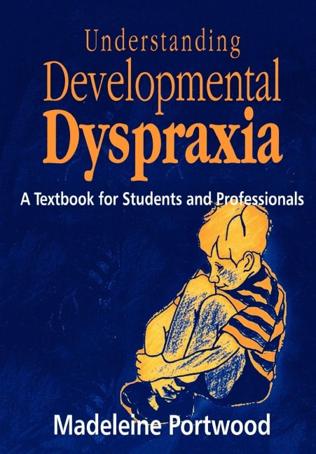 Understanding Developmental Dyspraxia - Madeleine Portwood